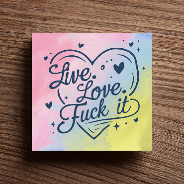 Funny Live Love Fuck It Heart and Pastels Sign